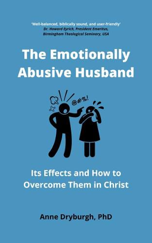 Cover image for The Emotionally Abusive Husband: Its Effects and How to Overcome Them in Christ