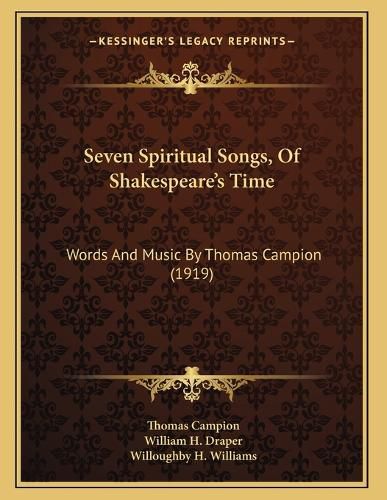 Cover image for Seven Spiritual Songs, of Shakespeare's Time: Words and Music by Thomas Campion (1919)