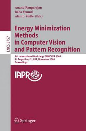 Cover image for Energy Minimization Methods in Computer Vision and Pattern Recognition: 5th International Workshop, EMMCVPR 2005, St. Augustine, FL, USA, November 9-11, 2005, Proceedings