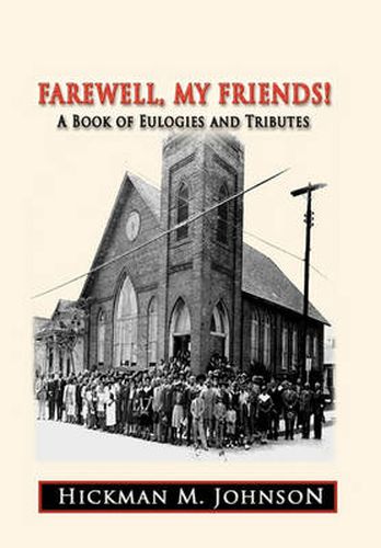 Cover image for Farewell, My Friends!: A Book of Eulogies and Tributes