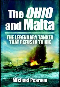 Cover image for The Ohio & Malta: The Legendary Tanker That Refused to Die