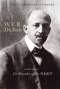 Cover image for W. E. B. Du Bois: Co-Founder of the NAACP