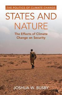 Cover image for States and Nature: The Effects of Climate Change on Security