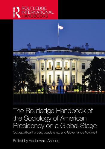 Cover image for Routledge Handbook of the Sociology of American Presidency on a Global Stage