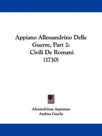 Cover image for Appiano Allessandrino Delle Guerre, Part 2: Civili de Romani (1730)