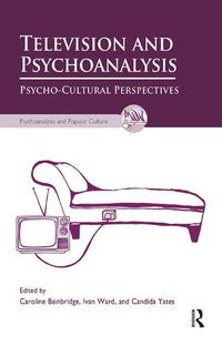 Cover image for Television and Psychoanalysis: Psycho-Cultural Perspectives
