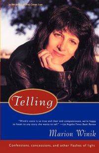Cover image for Telling: Confessions, Concessions, and Other Flashes of Light