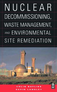 Cover image for Nuclear Decommissioning, Waste Management, and Environmental Site Remediation