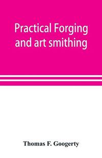 Cover image for Practical forging and art smithing