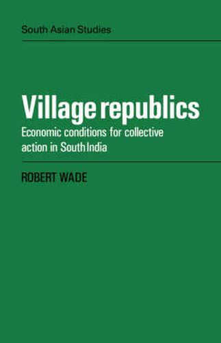 Cover image for Village Republics: Economic Conditions for Collective Action in South India