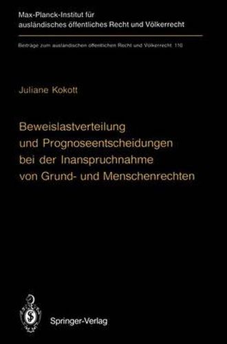 Cover image for Beweislastverteilung und Prognoseentscheidungen bei der Inanspruchnahme von Grund- und Menschenrechten: The Burden of Proof in Proceedings Involving Basic Constitutional Rights and Human Rights