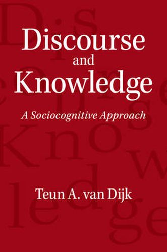 Cover image for Discourse and Knowledge: A Sociocognitive Approach