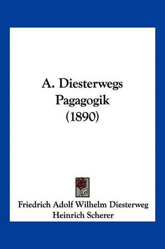 A. Diesterwegs Pagagogik (1890)