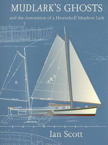 Cover image for Mudlark's Ghosts: And the Restoration of a Herreshoff Meadow Lark