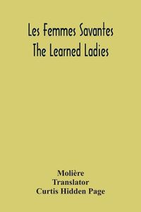 Cover image for Les Femmes Savantes: The Learned Ladies