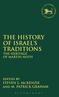 Cover image for The History of Israel's Traditions: The Heritage of Martin Noth