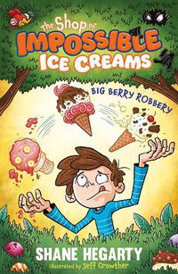 Cover image for The Shop of Impossible Ice Creams: Big Berry Robbery: Book 2