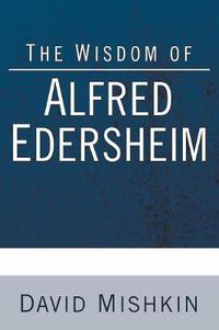 Cover image for The Wisdom of Alfred Edersheim: Gleanings from a 19th Century Jewish Christian Scholar