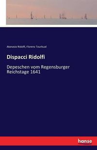 Cover image for Dispacci Ridolfi: Depeschen vom Regensburger Reichstage 1641