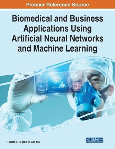 Biomedical and Business Applications Using Artificial Neural Networks and Machine Learning