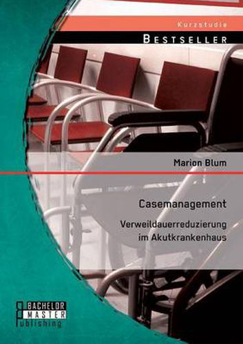 Cover image for Casemanagement: Verweildauerreduzierung im Akutkrankenhaus