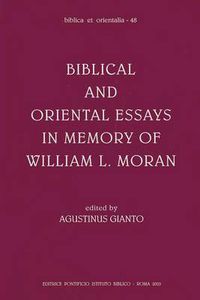 Cover image for Biblical and Oriental Essays in Memory of William L. Moran