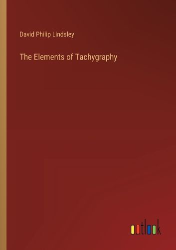 The Elements of Tachygraphy