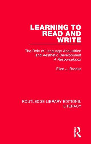 Cover image for Learning to Read and Write: The Role of Language Acquisition and Aesthetic Development: A Resourcebook