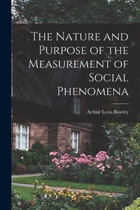Cover image for The Nature and Purpose of the Measurement of Social Phenomena