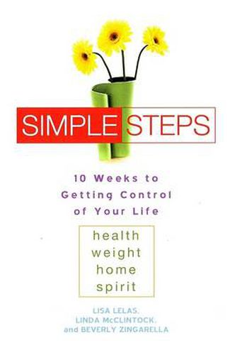 Simple Steps: 10 Weeks to Getting Control of Your LIfe