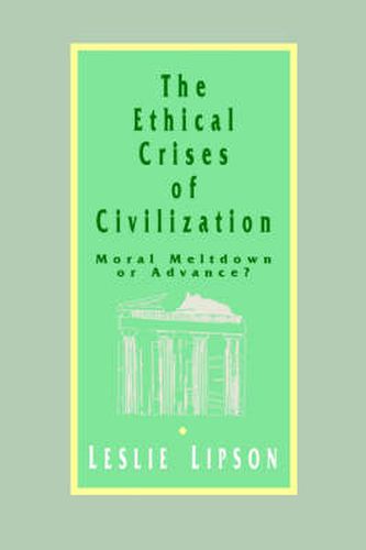 Cover image for The Ethical Crises of Civilization: Moral Meltdown or Advance
