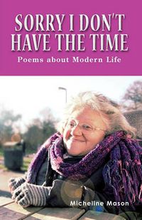 Cover image for Sorry I Don't Have the Time: Poems About Modern Life