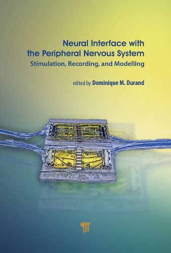 Cover image for Neural Interface with the Peripheral Nervous System: Stimulation, Recording, and Modelling
