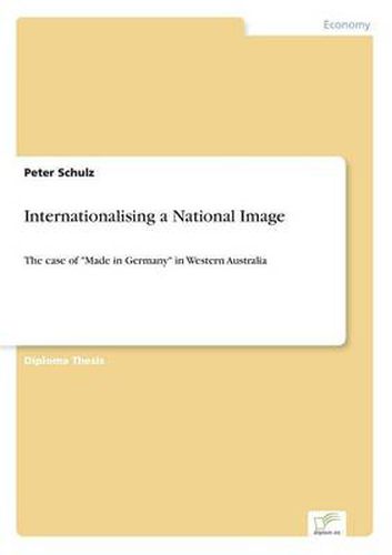 Cover image for Internationalising a National Image: The case of Made in Germany in Western Australia