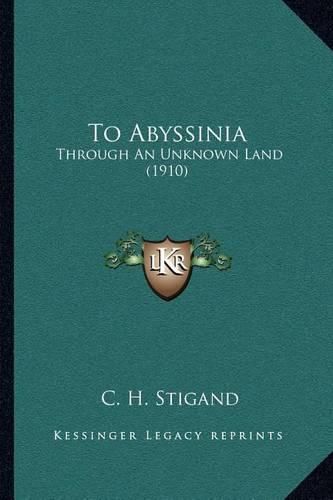 Cover image for To Abyssinia: Through an Unknown Land (1910)