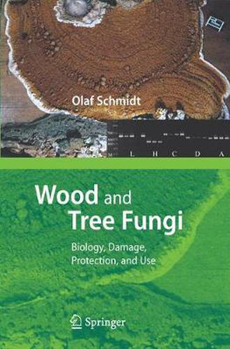Cover image for Wood and Tree Fungi: Biology, Damage, Protection, and Use