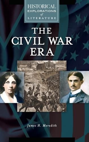 Cover image for The Civil War Era: A Historical Exploration of Literature