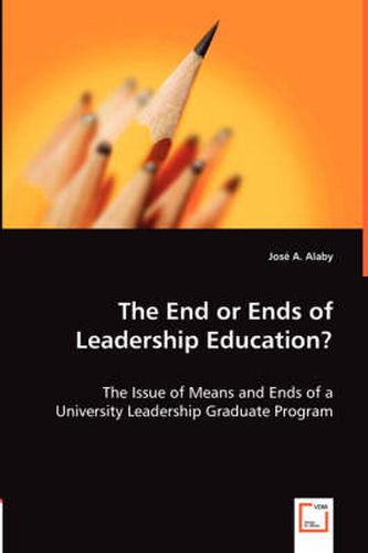 Cover image for The End or Ends of Leadership Education