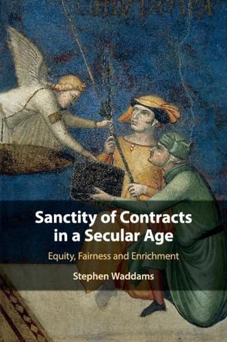 Cover image for Sanctity of Contracts in a Secular Age: Equity, Fairness and Enrichment