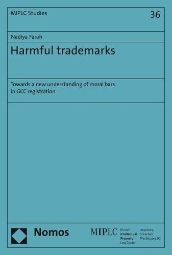 Cover image for Harmful Trademarks: Towards a New Understanding of Moral Bars in Gcc Registration