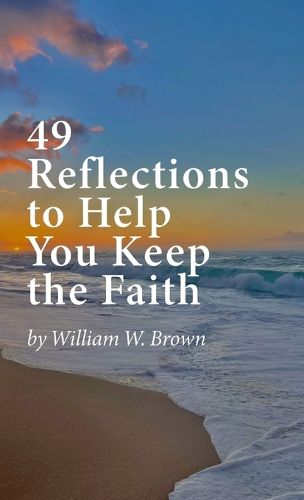 Cover image for 49 Reflections to Help You Keep the Faith (hardback version)