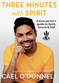 Cover image for Three Minutes with Spirit: A Busy Person's Guide to Spirit, Source & Self