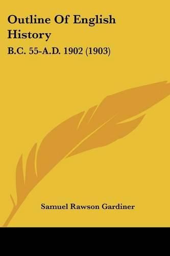 Outline of English History: B.C. 55-A.D. 1902 (1903)