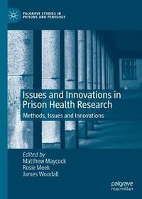 Cover image for Issues and Innovations in Prison Health Research: Methods, Issues and Innovations