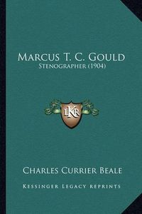 Cover image for Marcus T. C. Gould: Stenographer (1904)