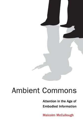 Cover image for Ambient Commons: Attention in the Age of Embodied Information