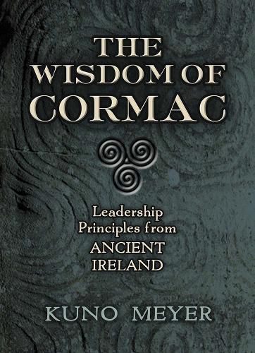 Wisdom of Cormac: Leadership Principles from Ancient Ireland