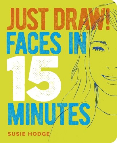 Just Draw! Faces in 15 Minutes