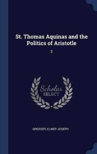 St. Thomas Aquinas and the Politics of Aristotle: 2