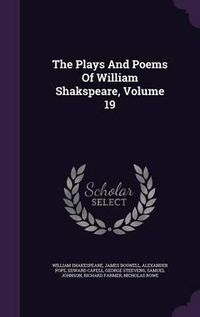 Cover image for The Plays and Poems of William Shakspeare, Volume 19